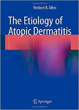 The Etiology Of Atopic Dermatitis