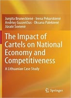 The Impact Of Cartels On National Economy And Competitiveness: A Lithuanian Case Study