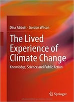 The Lived Experience Of Climate Change: Knowledge, Science And Public Action