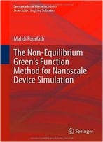The Non-Equilibrium Green’S Function Method For Nanoscale Device Simulation