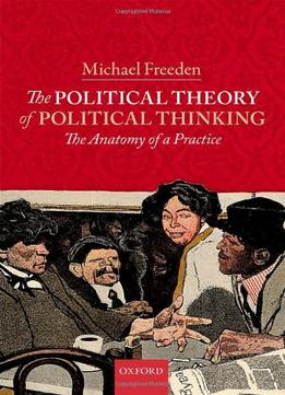 The Political Theory Of Political Thinking: The Anatomy Of A Practice