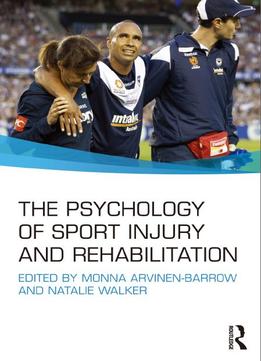 The Psychology Of Sport Injury And Rehabilitation