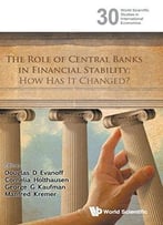 The Role Of Central Banks In Financial Stability: How Has It Changed?