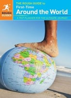 The Rough Guide To First-Time Around The World, 4 Edition