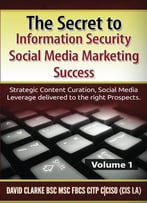 The Secret To Information Security Social Media Marketing Success
