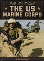 The Us Marine Corps (Essential Library Of The Us Military) By Rebecca Rowell