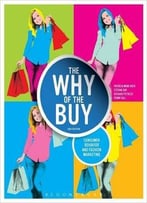 The Why Of The Buy: Consumer Behavior And Fashion Marketing, 2nd Edition