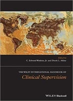 The Wiley International Handbook Of Clinical Supervision