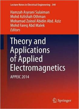 Theory And Applications Of Applied Electromagnetics: Appeic 2014