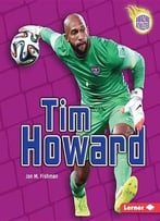 Tim Howard (Amazing Athletes) By Jon M. Fishman