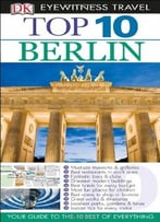 Top 10 Berlin (Dk Eyewitness Top 10 Travel Guides)