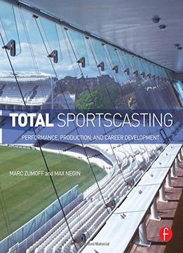 Total Sportscasting: Performance, Production, And Career Development