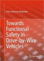 Towards Functional Safety In Drive-By-Wire Vehicles
