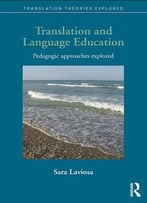 Translation And Language Education: Pedagogic Approaches Explored