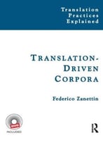 Translation-Driven Corpora: Corpus Resources For Descriptive And Applied Translation Studies