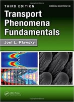 Transport Phenomena Fundamentals, Third Edition