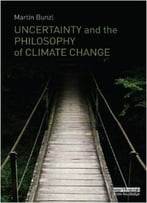 Uncertainty And The Philosophy Of Climate Change