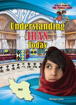 Understanding Iran Today (Kid’S Guide To The Middle East) By Michael Cape
