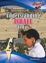 Understanding Israel Today (Kid’S Guide To The Middle East) By Elisa Silverman