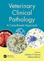 Veterinary Clinical Pathology: A Case-Based Approach