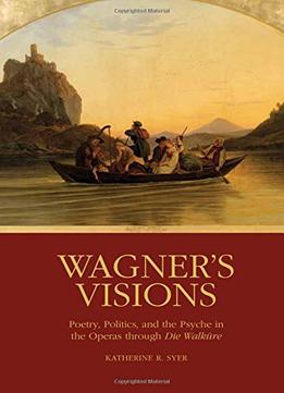 Wagner’S Visions