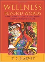 Wellness Beyond Words: Maya Compositions Of Speech And Silence In Medical Care