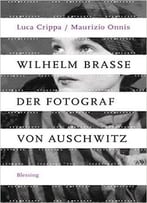 Wilhelm Brasse – Der Fotograf Von Auschwitz