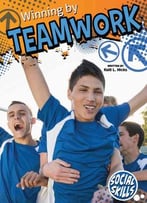 Winning By Teamwork (Social Skills) By Kelli L. Hicks