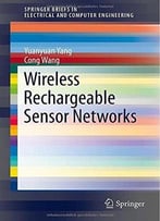 Wireless Rechargeable Sensor Networks