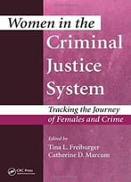 Women In The Criminal Justice System: Tracking The Journey Of Females And Crime