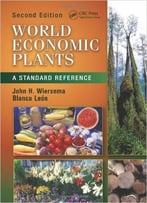 World Economic Plants: A Standard Reference, Second Edition