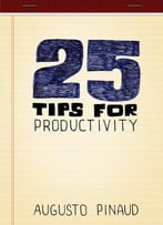 25 Tips For Productivity