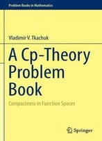 A Cp-Theory Problem Book: Compactness In Function Spaces