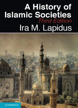 A History Of Islamic Societies, 3 Edition