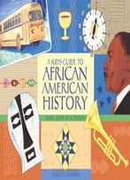 A Kid’S Guide To African American History: More Than 70 Activities, 2nd Edition