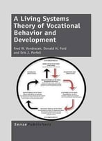A Living Systems Theory Of Vocational Behavior And Development By Fred W. Vondracek