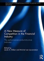 A New Measure Of Competition In The Financial Industry: The Performance-Conduct-Structure Indicator