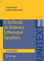 A Textbook On Ordinary Differential Equations, 2nd Edition