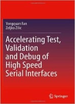 Accelerating Test, Validation And Debug Of High Speed Serial Interfaces