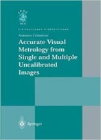 Accurate Visual Metrology From Single And Multiple Uncalibrated Images