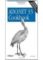 Ado.Net 3.5 Cookbook (Cookbooks (O’Reilly)) By Bill Hamilton