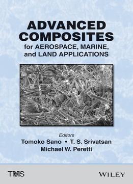 Advanced Composites For Aerospace, Marine, And Land Applications