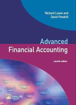 Advanced Financial Accounting (7Th Edition) By Richard Lewis