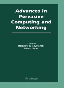 Advances In Pervasive Computing And Networking