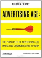 Advertising Age: The Principles Of Advertising And Marketing Communication At Work
