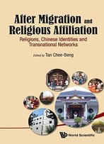 After Migration And Religious Affiliation : Religions, Chinese Identities And Transnational Networks