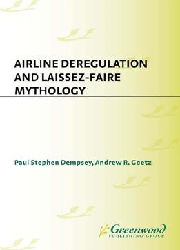 Airline Deregulation And Laissez-Faire Mythology