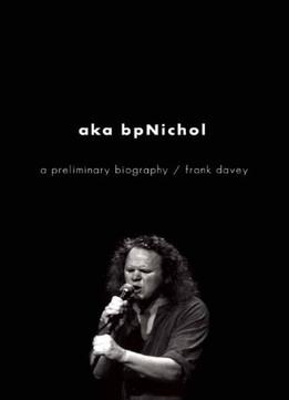 Aka Bpnichol: A Preliminary Biography
