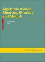 Algebraic Cycles, Sheaves, Shtukas, And Moduli: Impanga Lecture Notes