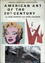 American Art Of The 20th Century: Painting, Sculpture, Architecture